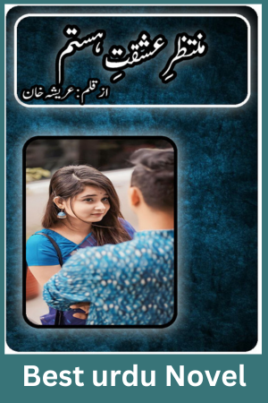 Muntazir Ishqat e Hastam Novel By Areesha Khan